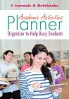 Academic Activities Planner / Organizer to Help Busy Students By @journals Notebooks Cover Image