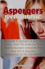 Aspergers Syndrome: The Guide to Aspergers In Kids and Adults ...From the Inside Out That Reveals Aspergers Symptoms That Plays Out In Asp By Stephanie Ridd Cover Image