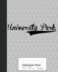 Calligraphy Paper: UNIVERSITY PARK Notebook By Weezag Cover Image
