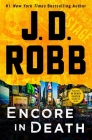 Encore in Death: An Eve Dallas Novel By J. D. Robb Cover Image