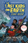 The Last Kids on Earth and the Cosmic Beyond By Max Brallier, Douglas Holgate Cover Image