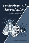 Toxicology of Insecticides By Fumio Matusmura Cover Image
