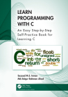 Learn Programming with C: An Easy Step-by-Step Self-Practice Book for Learning C Cover Image