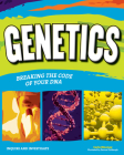 Genetics: Breaking the Code of Your DNA (Inquire and Investigate) By Carla Mooney, Samuel Carbaugh (Illustrator) Cover Image