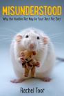Misunderstood: Why the Humble Rat May Be Your Best Pet Ever By Rachel Toor Cover Image