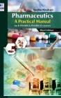 Pharmaceutics: A Practical Manual: for B PHARM and PHARM D courses Cover Image
