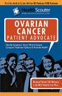 Healthscouter Ovarian Cancer Patient Advocate: Ovarian Cancer Symptoms and Signs of Ovarian Cancer By Katrina Robinson (Editor) Cover Image