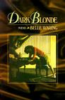 Dark Blonde: Poems Cover Image