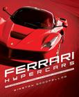 Ferrari Hypercars: The Inside Story of Maranello's Fastest, Rarest Road Cars By Winston Goodfellow Cover Image