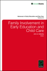 Family Involvement in Early Education and Child Care (Advances in Early Education & Day Care #20) By John A. Sutterby (Editor) Cover Image