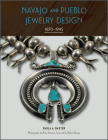 Navajo and Pueblo Jewelry Design: 1870-1945 Cover Image