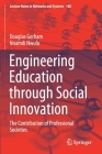 Engineering Education Through Social Innovation: The Contribution of Professional Societies (Lecture Notes in Networks and Systems #108) By Douglas Gorham, Nnamdi Nwulu Cover Image