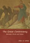 The Great Controversy; Between Christ and Satan By Ellen G. White Cover Image