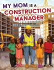 My Mom is a Construction Manager Cover Image