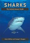 Sharks: The Animal Answer Guide (Animal Answer Guides: Q&A for the Curious Naturalist) By Gene Helfman, George H. Burgess Cover Image