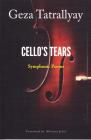 Cello's Tears By Abriana Jette (Foreword by), Geza Tatrallyay Cover Image