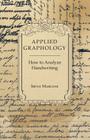 Applied Graphology - How to Analyze Handwriting By Irene Marcuse Cover Image