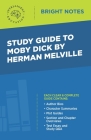Study Guide to Moby Dick by Herman Melville By Intelligent Education (Created by) Cover Image