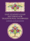 Easy Stained Glass Patterns for Traditional Doorways (Dover Stained Glass Instruction) Cover Image