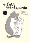 My Cat is Such a Weirdo Vol. 1 By Tamako Tamagoyama Cover Image
