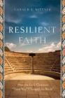 Resilient Faith: How the Early Christian Third Way Changed the World Cover Image