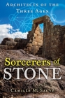 Sorcerers of Stone: Architects of the Three Ages Cover Image