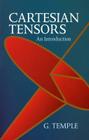 Cartesian Tensors: An Introduction (Dover Books on Mathematics) By G. Temple Cover Image