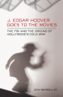 J. Edgar Hoover Goes to the Movies Cover Image