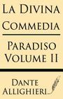 La Divina Comedia (Volume II): Paradiso By Dante Allighieri Cover Image