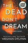 The Dead Don't Dream: Large Print (Mind Games #1) By Meghan O'Flynn Cover Image
