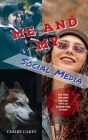 Me and My Social Media By Claire Carey Cover Image