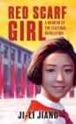 Red Scarf Girl: A Memoir of the Cultural Revolution By Ji-li Jiang Cover Image