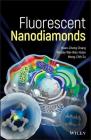 Fluorescent Nanodiamonds By Huan-Cheng Chang, Wesley Wei-Wen Hsiao, Meng-Chih Su Cover Image