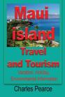 Maui Island Travel and Tourism: Vacation, Holiday, Environmental Information Cover Image