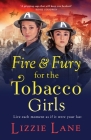Fire and Fury for the Tobacco Girls By Lizzie Lane Cover Image