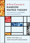 A First Course in Random Matrix Theory: For Physicists, Engineers and Data Scientists By Marc Potters, Jean-Philippe Bouchaud Cover Image