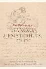 The Dialogues of Francois Hemsterhuis, 1778-1787 By Francois Hemsterhuis, Jacob Van Sluis (Editor), Jacob Van Sluis (Translator) Cover Image