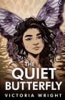 The Quiet Butterfly By Victoria Wright Cover Image