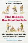The Hidden Horticulturists: The Untold Story of the Men Who Shaped Britain’s Gardens Cover Image