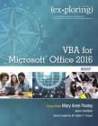 Exploring VBA for Microsoft Office 2016 Brief (Exploring for Office 2016) By Mary Anne Poatsy, Robert Grauer, Jason Davidson Cover Image