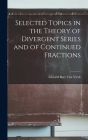 Selected Topics in the Theory of Divergent Series and of Continued Fractions Cover Image