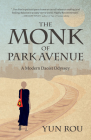 The Monk of Park Avenue: A Modern Daoist Odyssey (a Taoist's Memoir of Spiritual Transformation) By Yun Rou Cover Image