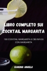 Libro Completo Sui Cocktail Margarita By Eugenio Angelo Cover Image