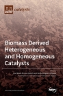 Biomass Derived Heterogeneous and Homogeneous Catalysts By José María Encinar Martín (Guest Editor), Sergio Nogales Delgado Noga Delgado (Guest Editor) Cover Image