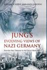 Jung's Evolving Views of Nazi Germany: From the Nazi Takeover to the End of World War II By William Schoenl, Linda Schoenl Cover Image