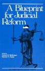 A Blueprint for Judicial Reform By Patrick B. McGuigan, Randall R. Rader Cover Image