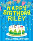 Happy Birthday Riley: The Big Birthday Activity Book: Personalized Books for Kids By Birthdaydr Cover Image