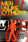 Men Unlike Others, Vol. 1, A-L By Johnny Francis Wolf Cover Image