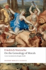 On the Genealogy of Morals (Oxford World's Classics) By Friedrich Nietzsche, Douglas Smith Cover Image