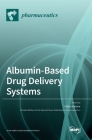 Albumin-Based Drug Delivery Systems Cover Image